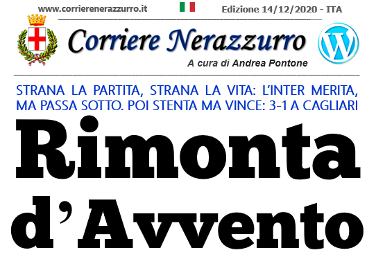 Corriere Nerazzurro – Edizione 14/12/2020 (Cagliari 1-3 Inter)