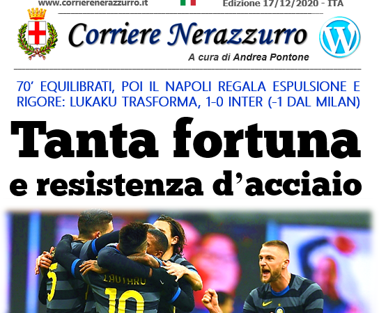 Corriere Nerazzurro – Edizione 17/12/2020 (Inter 1-0 Napoli)