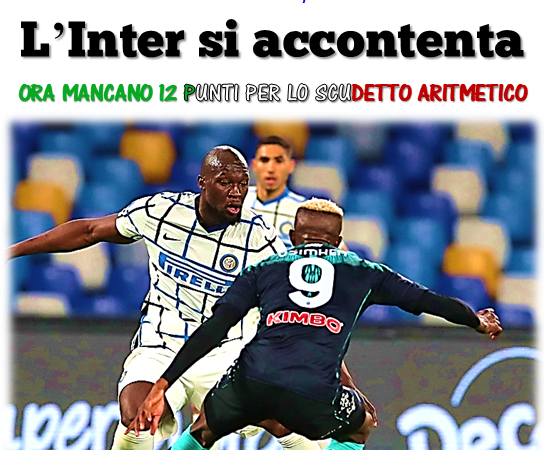 Corriere Nerazzurro – Edizione 19/04/2021 (Napoli 1-1 Inter)